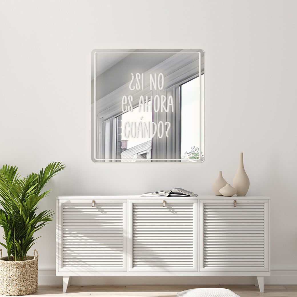 Espejo Neón Si no es ahora cuando