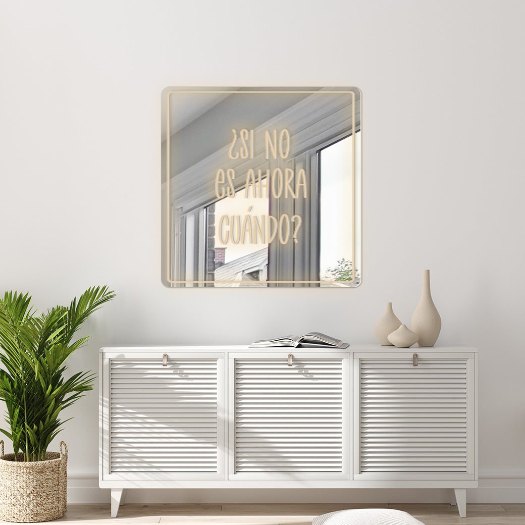 Espejo Neón Si no es ahora cuando