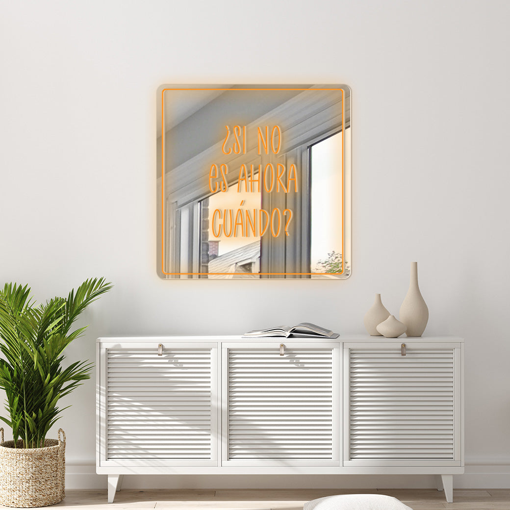 Espejo Neón Si no es ahora cuando
