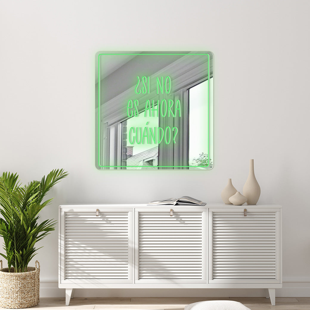 Espejo Neón Si no es ahora cuando